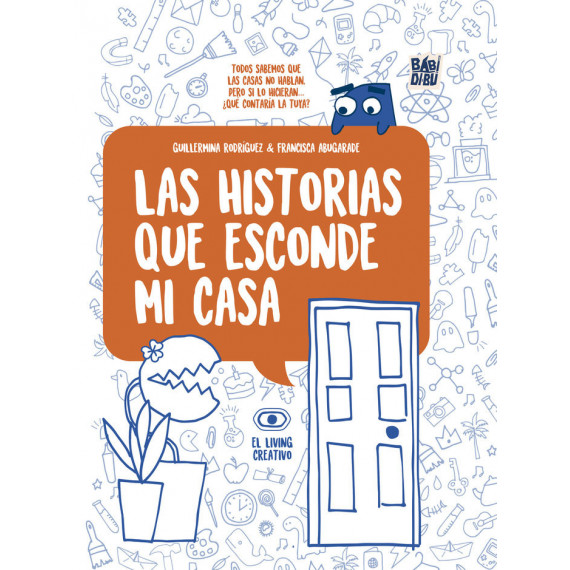 LAS HISTORIAS QUE ESCONDE MI CASA