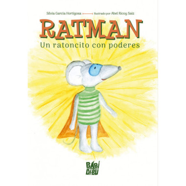 RATMAN. UN RATONCITO CON PODERES
