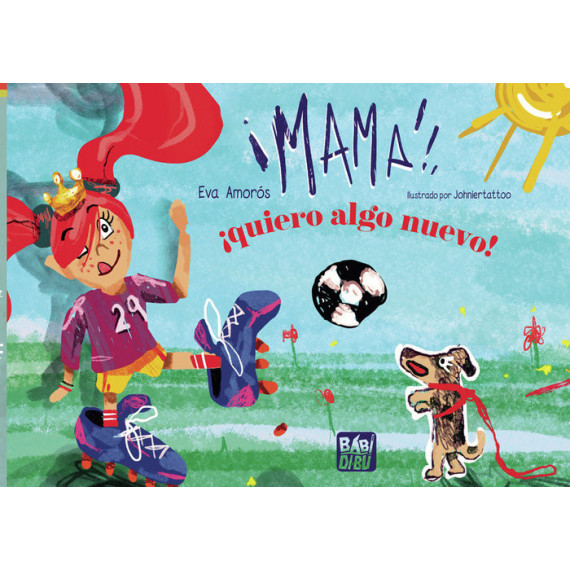 MAMA, �QUIERO ALGO NUEVO!