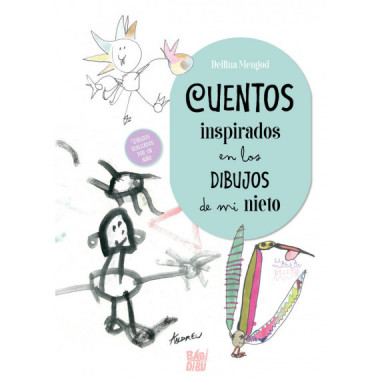 CUENTOS INSPIRADOS EN LA DIBUJOS DE MI NIETO