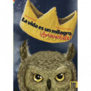 LA VIDA ES UN MILAGRO. �APROVECHALA!