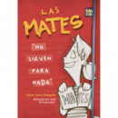 Mates "no sirven para nada", Las