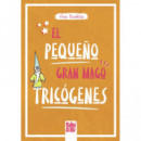EL PEQUE�O GRAN MAGO TRICOGENES