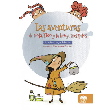 LAS AVENTURAS DE NOLA, TICO Y LA BRUJA TRES PELOS