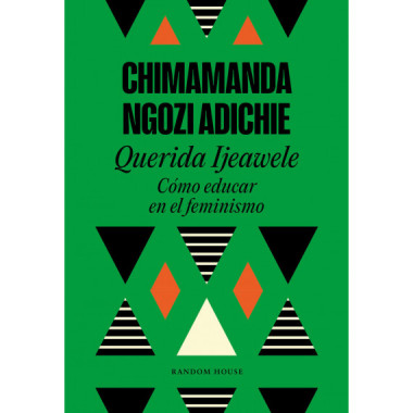 Querida Ijeawele. C�mo educar en el feminismo