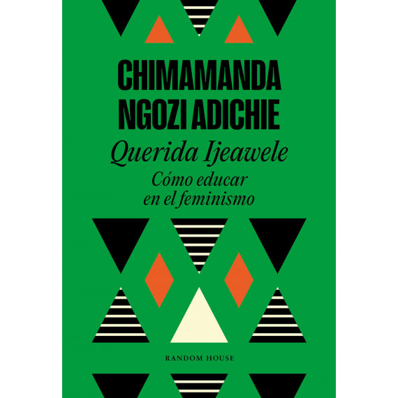 Querida Ijeawele. C�mo educar en el feminismo