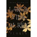 LARGA VIDA AL REY VOL. 2: FLORES