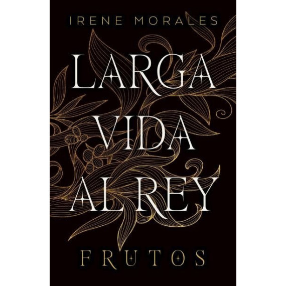 LARGA VIDA AL REY: FRUTOS