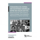 Forjadoras de utopias seis escritoras espa�olas entre dos s