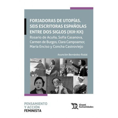 Forjadoras de utopias seis escritoras espa�olas entre dos s