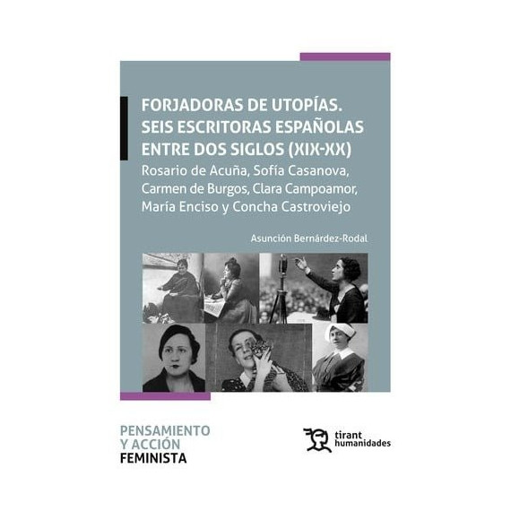 Forjadoras de utopias seis escritoras espa�olas entre dos s