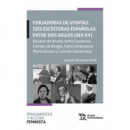 Forjadoras de utopias seis escritoras espa�olas entre dos s