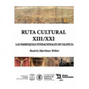 Ruta cultural XIII/ XXI Las parroquias fundacionales de Valencia