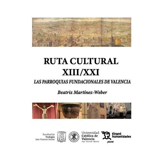 Ruta cultural XIII/ XXI Las parroquias fundacionales de Valencia