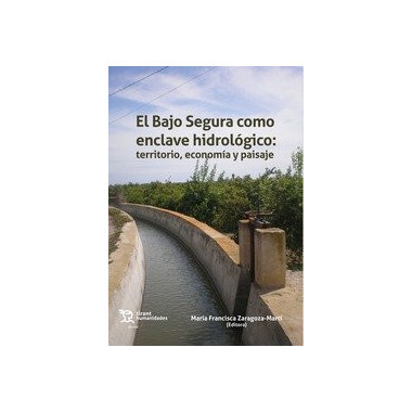 BAJO SEGURA COMO ENCLAVE HIDROLOGICO, EL