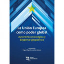 UNION EUROPEA COMO PODER GLOBAL AUTONOMIA ESTRATEGICA Y DES