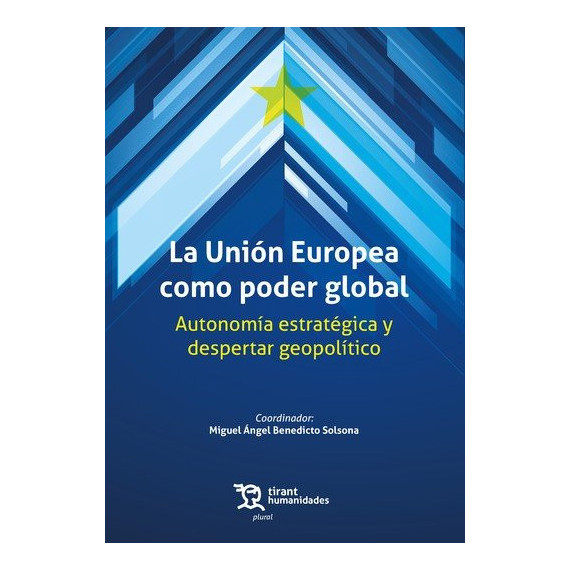 UNION EUROPEA COMO PODER GLOBAL AUTONOMIA ESTRATEGICA Y DES