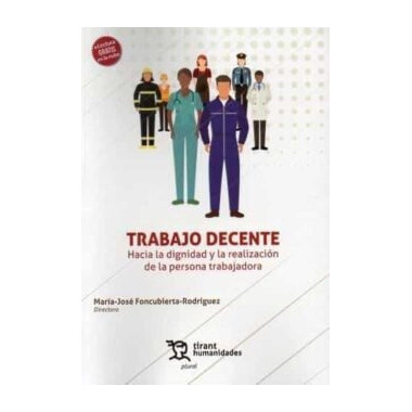 TRABAJO DECENTE HACIA LA DIGNIDAD Y LA REALIZACION DE LA PE