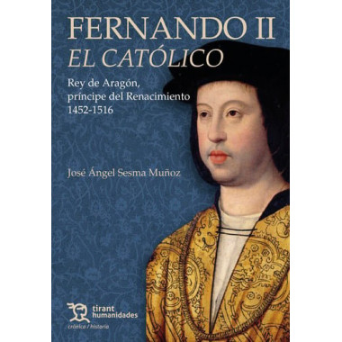FERNANDO II EL CATOLICO EL ULTIMO REY DE ARAGON TAPA DURA