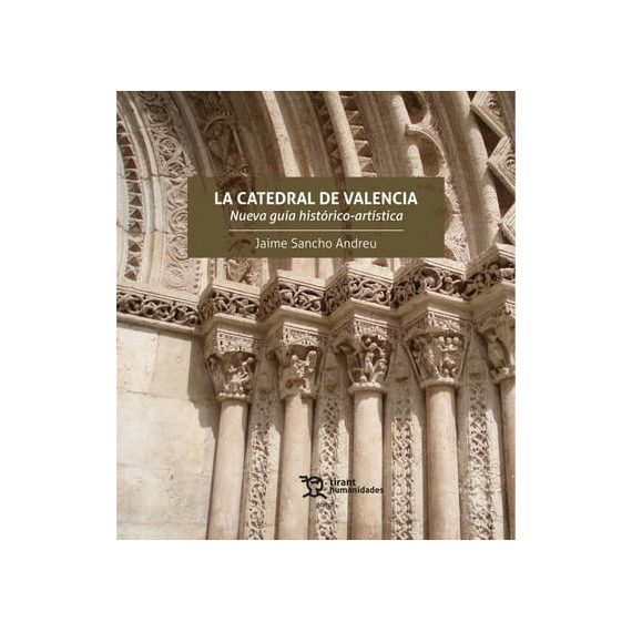 La catedral de valencia nueva guia historico artistica