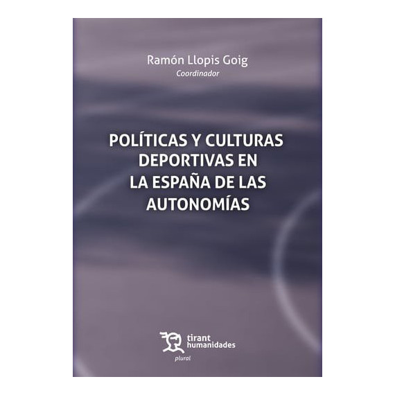 POLITICAS Y CULTURAS DEPORTIVAS EN LA ESPA�A DE LAS AUTONOMI