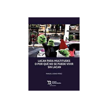 LACAN PARA MULTITUDES O PORQUE NO SE PUEDE VIVIR SIN LACAN