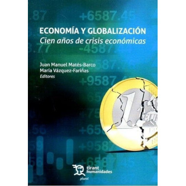 ECONOMIA Y GLOBALIZACION. CIEN A�OS DE CRISIS ECONOMICAS