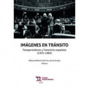 IMAGENES EN TRANSITO FOTOPERIODISMO Y TRANSICION ESPA�OLA