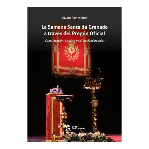 SEMANA SANTA DE GRANADA A TRAVES DEL PREGON OFICIAL COMUNIC