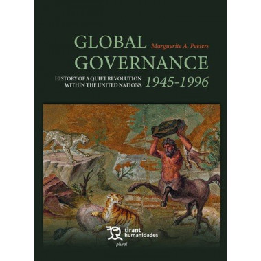 GLOBAL GOVERNANCE 1945-1996 HISTORY OF A QUIET REVOLUTION WITHIN THE UNITED NATI