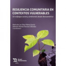 RESILIENCIA COMUNITARIA EN CONTEXTOS VULNERABLES. UN ENFOQUE SOCIAL Y AMBIENTAL
