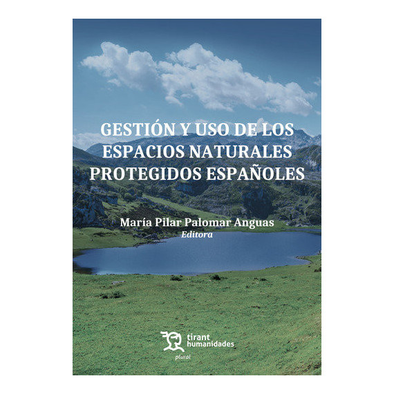 GESTION Y USO DE LOS ESPACIOS NATURALES PROTEGIDOS ESPA�OLES