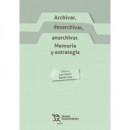 Archivar, desarchivar, anarchivar. Memoria y estrategia