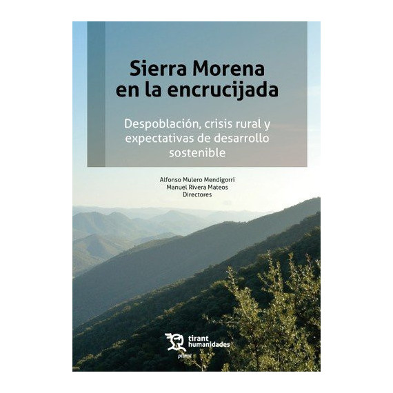 SIERRA MORENA EN LA ENCRUCIJADA. DESPOBLACION, CRISIS RURAL Y EXPECTATIVAS DE DE