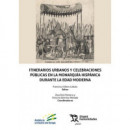 ITINERARIOS URBANOS Y CELEBRACIONES PUBLICAS EN LA MONARQUIA HISPANICA DURANTE L