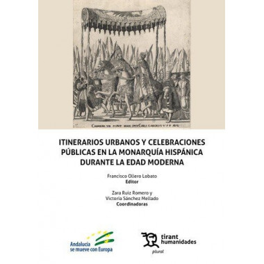ITINERARIOS URBANOS Y CELEBRACIONES PUBLICAS EN LA MONARQUIA HISPANICA DURANTE L