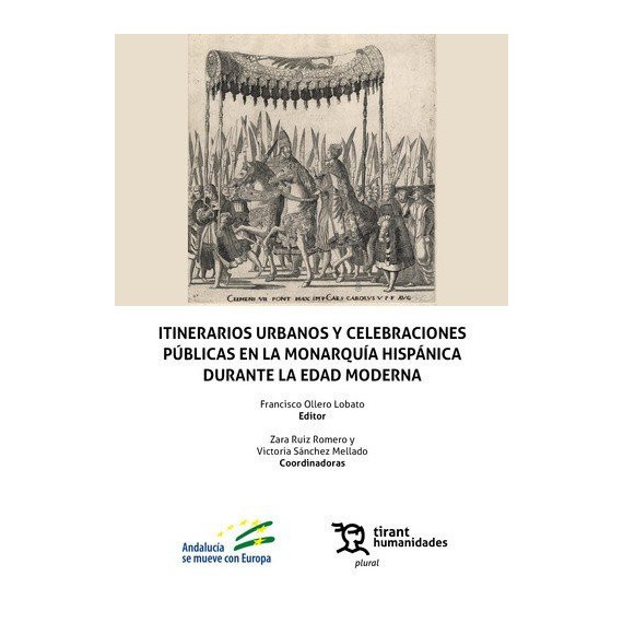 ITINERARIOS URBANOS Y CELEBRACIONES PUBLICAS EN LA MONARQUIA HISPANICA DURANTE L