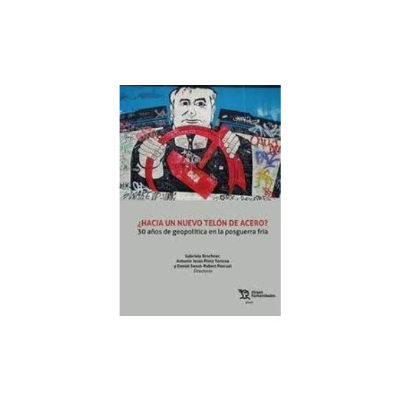HACIA UN NUEVO TELON DE ACERO 30 A�OS GEOPOLITICA EN LA POS
