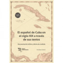 ESPA�OL DE CUBA EN EL SIGLO XIX A TRAVES DE SUS TEXTOS