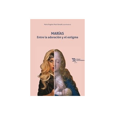 MARIAS ENTRE LA ADORACION Y EL ESTIGMA