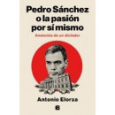 PEDRO SANCHEZ, O LA PASION POR SI MISMO