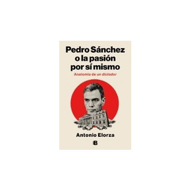 PEDRO SANCHEZ, O LA PASION POR SI MISMO