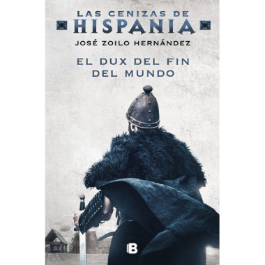 EL DUX DEL FIN DEL MUNDO (LAS CENIZAS DE HISPANIA 3)
