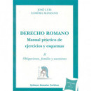 Derecho Romano. Manual pr�ctico de ejercicios y esquemas. Obligaciones, familia y sucesiones