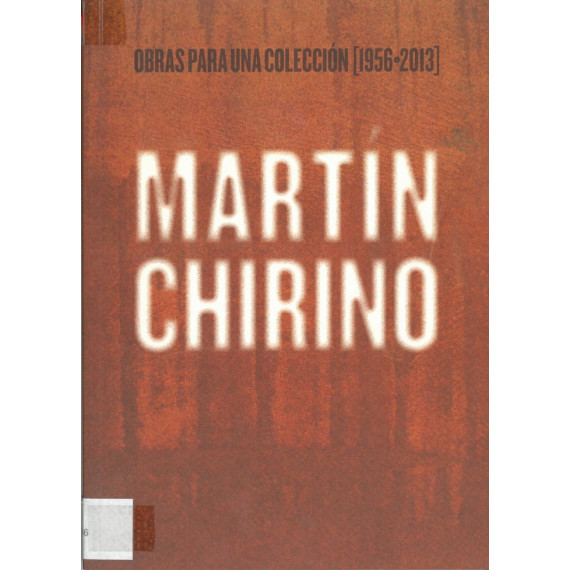 Mart�n Chirino. Obras para una colecci�n [1956-2013]