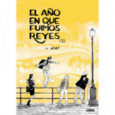 EL A�O EN QUE FUIMOS REYES. TOMO 1