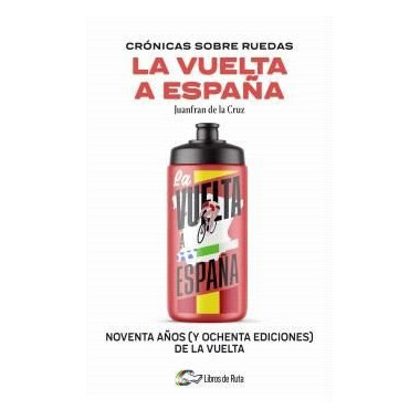 CRONICAS SOBRE RUEDAS: LA VUELTA A ESPA�A