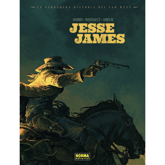 LA VERDADERA HISTORIA DEL FAR WEST: JESSE JAMES