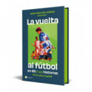 LA VUELTA AL FUTBOL EN 80 Y 20 HISTORIAS EDICION ESPECIAL C