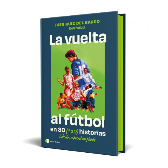 LA VUELTA AL FUTBOL EN 80 Y 20 HISTORIAS EDICION ESPECIAL C